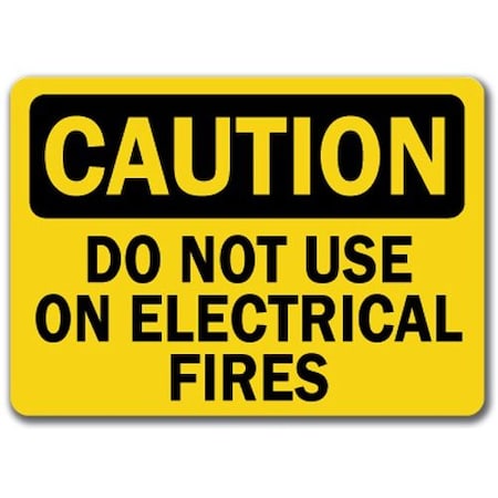 Signmission Caution Sign-Do Not Use On Electrical Fires-10in x 14in OSHA Sign, 10" L, 14" H, CS-Electrical Fires CS-Electrical Fires